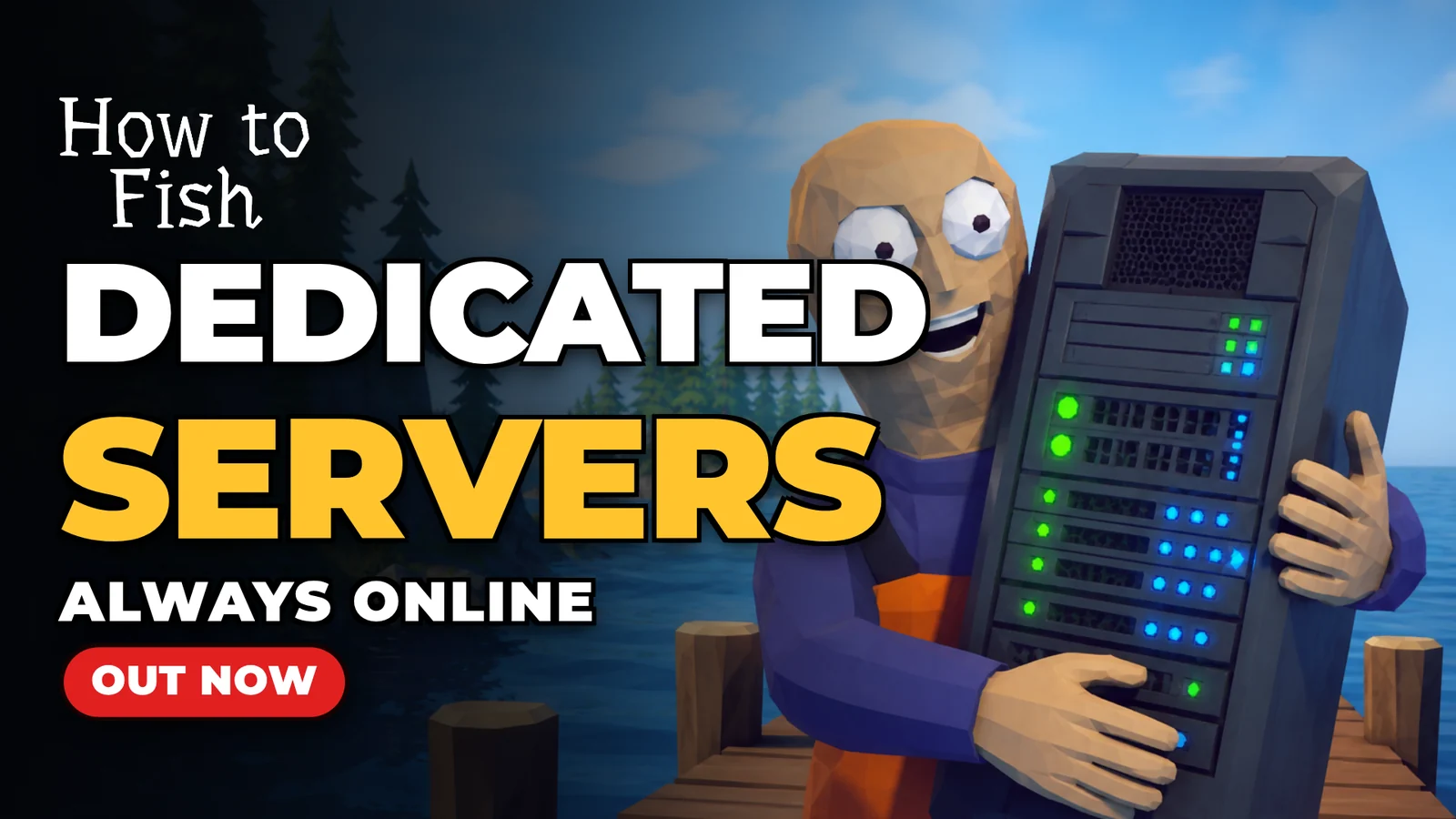 Introducing How to Fish Dedicated Servers (Driftwood)