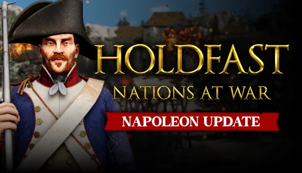 Holdfast Nations At War key art with a Napoleonic infantryman in front of a coastal town.